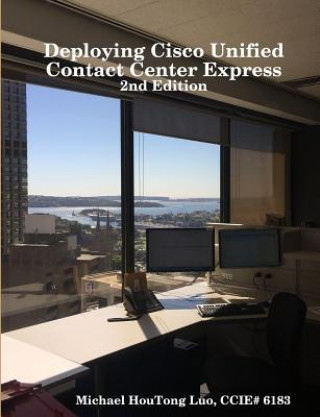 Könyv Deploying Cisco Unified Contact Center Express Luo