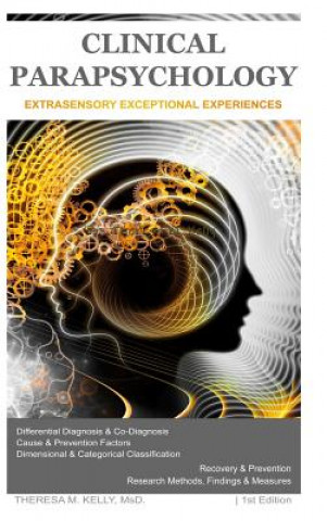 Kniha Clinical Parapsychology: Extrasensory Exceptional Experiences Theresa M. Kelly