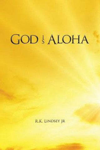 Könyv God Is Aloha Jr R K Lindsey