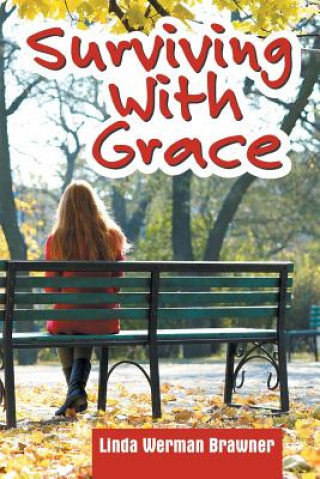 Könyv Surviving With Grace Linda Werman Brawner