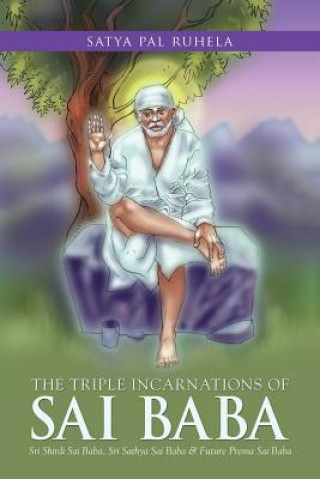 Книга Triple Incarnations of Sai Baba Satya Pal Ruhela