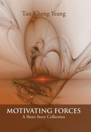 Kniha Motivating Forces Tan Kheng Yeang