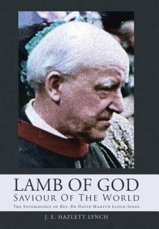 Knjiga Lamb Of God - Saviour Of The World J E Hazlett Lynch