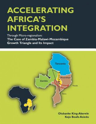Книга ACCELERATING AFRICA'S INTEGRATION Through Micro-regionalism Olubanke King-Akerele