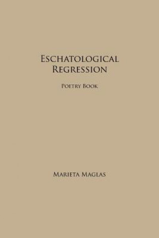 Knjiga Eschatological Regression Marieta Maglas