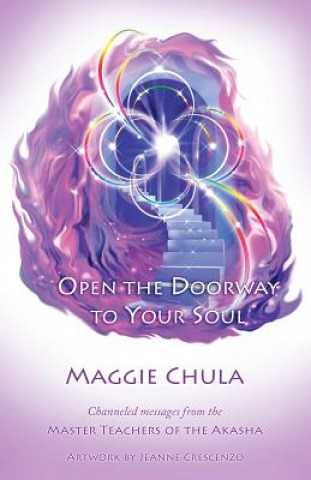 Kniha Open the Doorway to Your Soul Maggie Chula