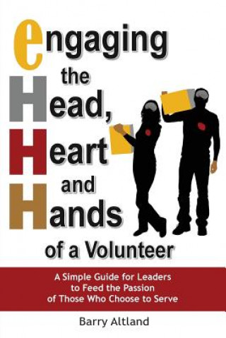 Buch Engaging the Head, Heart and Hands of a Volunteer Barry Altland