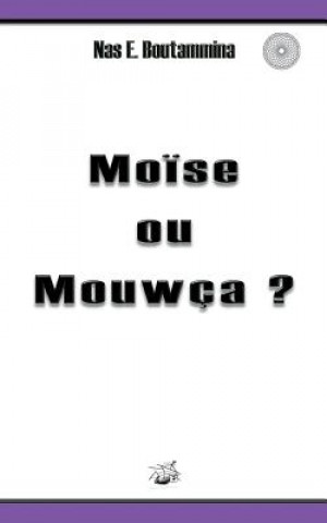 Kniha Moise ou Mouwca ? Nas E Boutammina