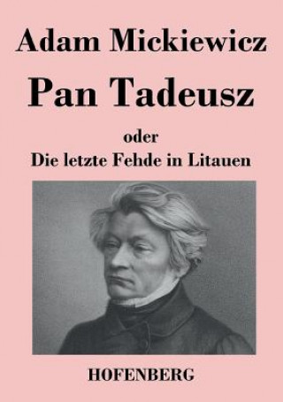 Carte Pan Tadeusz oder Die letzte Fehde in Litauen Adam Mickiewicz