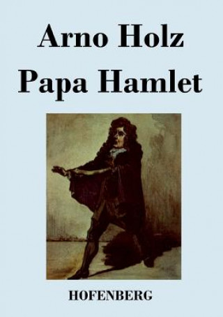 Kniha Papa Hamlet Arno Holz