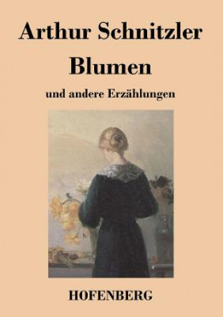 Kniha Blumen Arthur Schnitzler