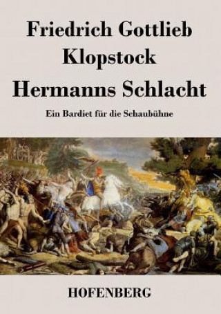 Kniha Hermanns Schlacht Friedrich Gottlieb Klopstock