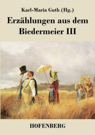 Книга Erzahlungen aus dem Biedermeier III Karl-Maria Guth