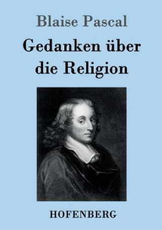 Kniha Gedanken uber die Religion Pascal Blaise