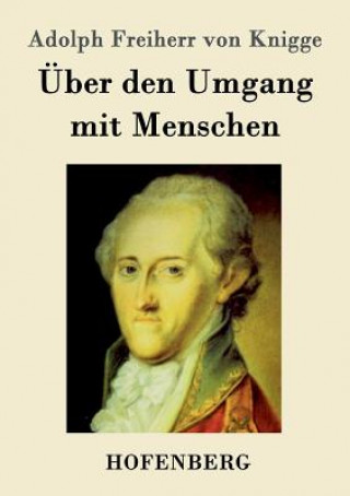 Kniha UEber den Umgang mit Menschen Adolph Freiherr Von Knigge