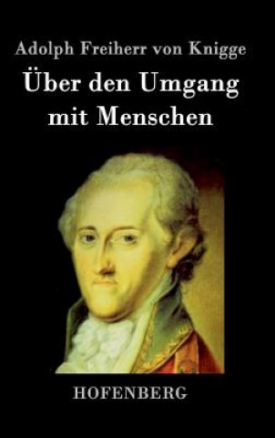 Kniha UEber den Umgang mit Menschen Adolph Freiherr Von Knigge