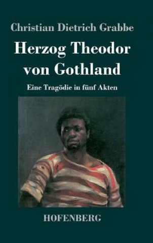 Book Herzog Theodor von Gothland Christian Dietrich Grabbe