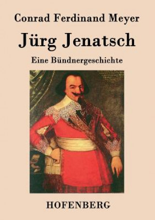 Knjiga Jurg Jenatsch Conrad Ferdinand Meyer