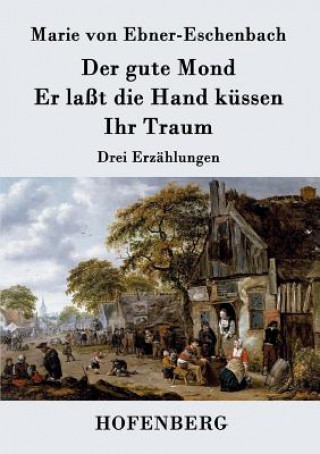 Carte gute Mond / Er lasst die Hand kussen / Ihr Traum Marie Von Ebner-Eschenbach