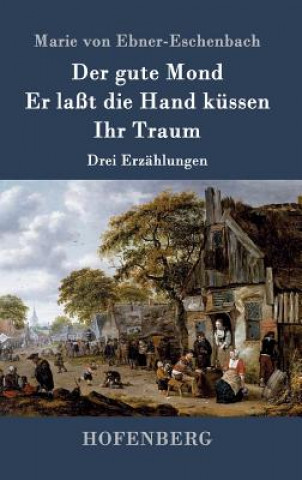 Carte gute Mond / Er lasst die Hand kussen / Ihr Traum Marie Von Ebner-Eschenbach