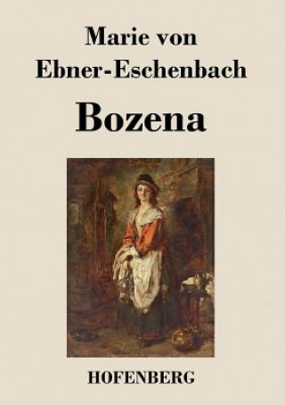 Könyv Bozena Marie Von Ebner-Eschenbach