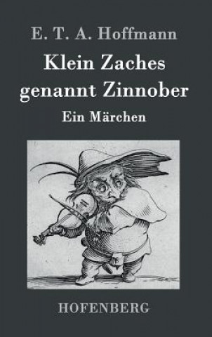 Книга Klein Zaches genannt Zinnober E. T. A. Hoffmann