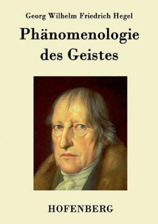 Könyv Phanomenologie des Geistes Georg Wilhelm Friedrich Hegel