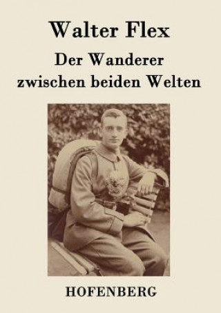 Βιβλίο Wanderer zwischen beiden Welten Walter Flex