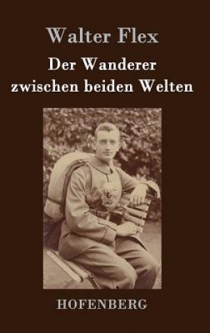 Książka Der Wanderer zwischen beiden Welten Walter Flex