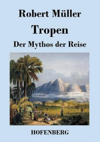 Книга Tropen. Der Mythos der Reise Róbert Müller
