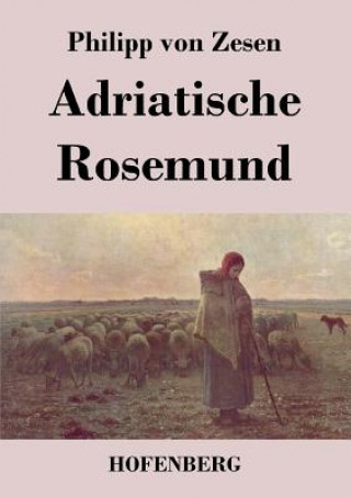 Książka Adriatische Rosemund Philipp Von Zesen