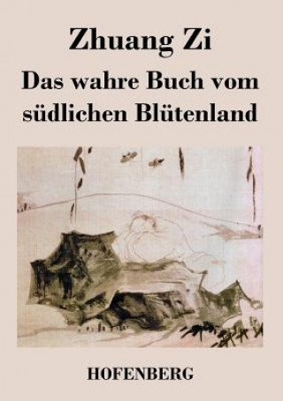 Kniha wahre Buch vom sudlichen Blutenland Zhuang Zi