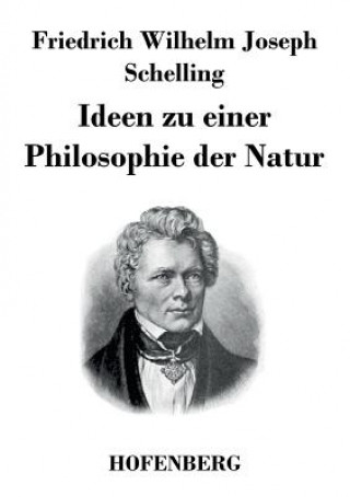 Carte Ideen zu einer Philosophie der Natur Friedrich Wilhelm Joseph Schelling