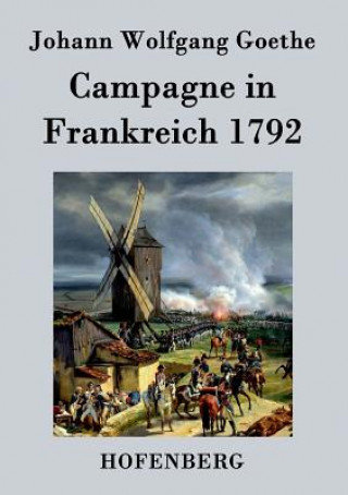 Kniha Campagne in Frankreich 1792 Johann Wolfgang Goethe