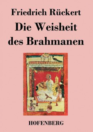 Kniha Weisheit des Brahmanen Friedrich Ruckert