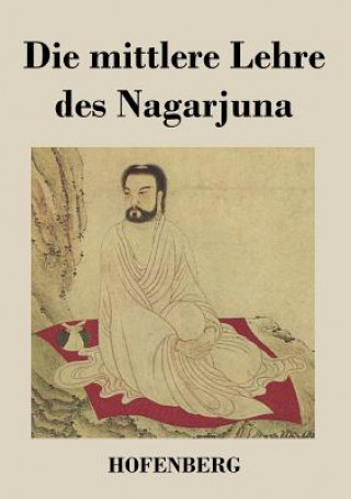 Buch mittlere Lehre des Nagarjuna Nagarjuna