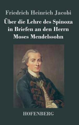 Knjiga UEber die Lehre des Spinoza in Briefen an den Herrn Moses Mendelssohn Friedrich Heinrich Jacobi