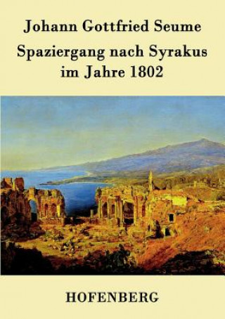 Kniha Spaziergang nach Syrakus im Jahre 1802 Johann Gottfried Seume