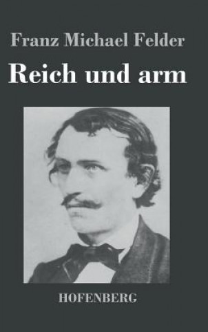 Kniha Reich und arm Franz Michael Felder