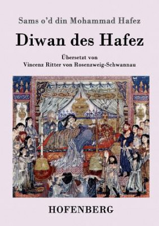 Książka Diwan des Hafez Sams O'd Din Mohammad Hafez