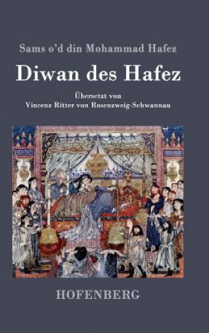 Книга Diwan des Hafez Sams O'd Din Mohammad Hafez