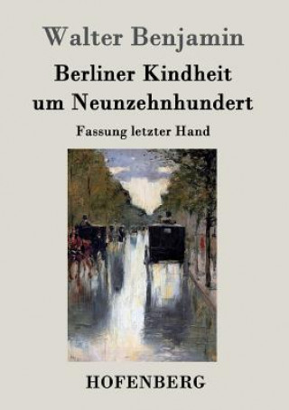 Carte Berliner Kindheit um Neunzehnhundert Walter Benjamin