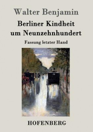 Könyv Berliner Kindheit um Neunzehnhundert Walter Benjamin