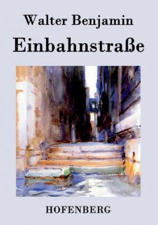 Книга Einbahnstrasse Walter Benjamin