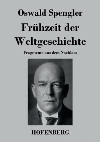 Carte Fruhzeit der Weltgeschichte Oswald Spengler