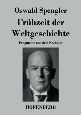 Kniha Fruhzeit der Weltgeschichte Oswald Spengler