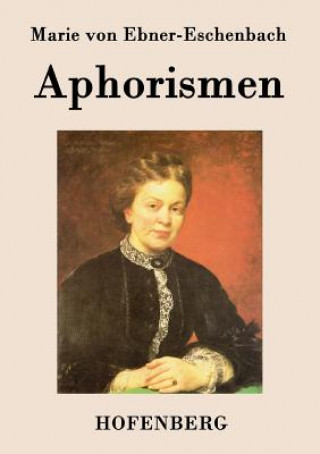 Kniha Aphorismen Marie Von Ebner-Eschenbach