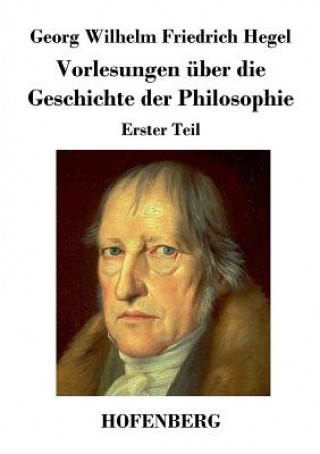 Kniha Vorlesungen uber die Geschichte der Philosophie Georg Wilhelm Friedrich Hegel