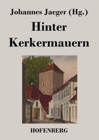 Kniha Hinter Kerkermauern Johannes Jaeger