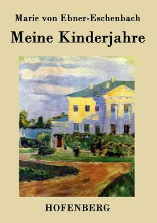 Könyv Meine Kinderjahre Marie Von Ebner-Eschenbach